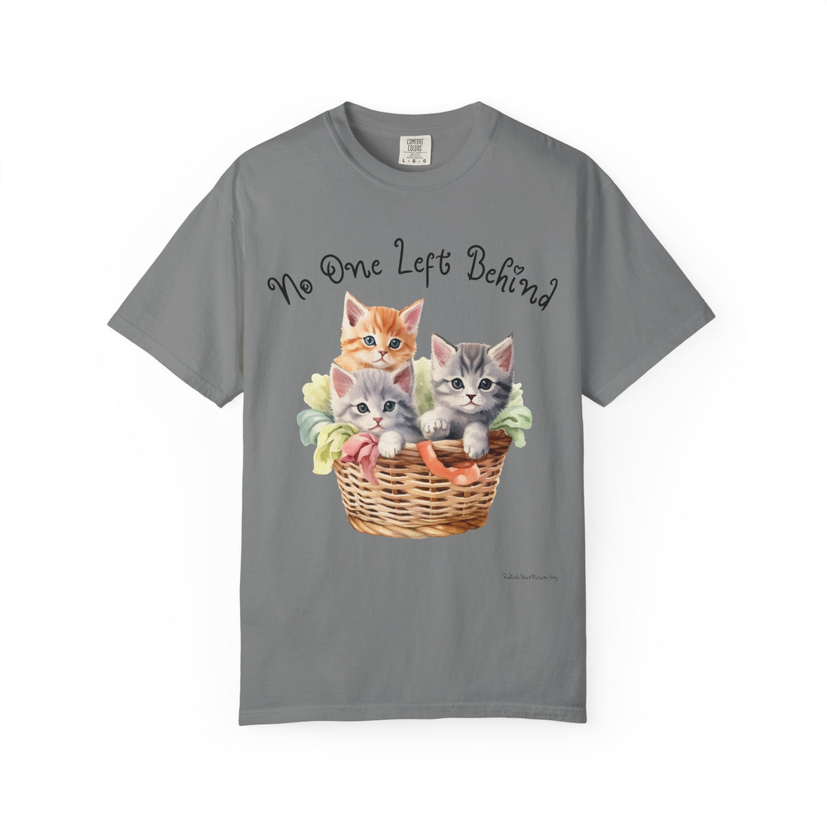 No One Left Behind Shirt ~ Cute Kittens in Basket