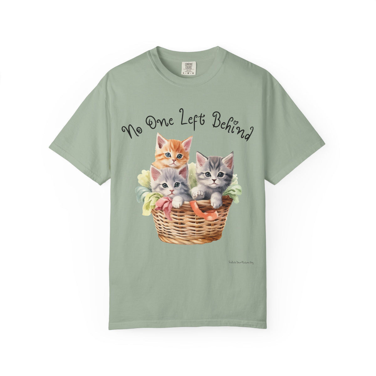 No One Left Behind Shirt ~ Cute Kittens in Basket
