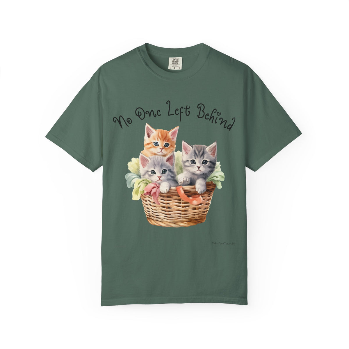 No One Left Behind Shirt ~ Cute Kittens in Basket