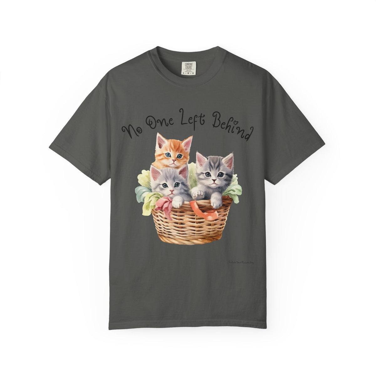 No One Left Behind Shirt ~ Cute Kittens in Basket